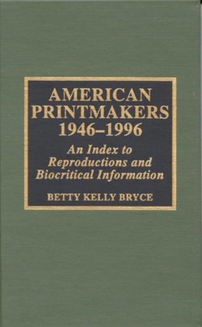 American Printmakers, 1946-1996, Betty Kelly Bryce - Gebonden - 9780810835863