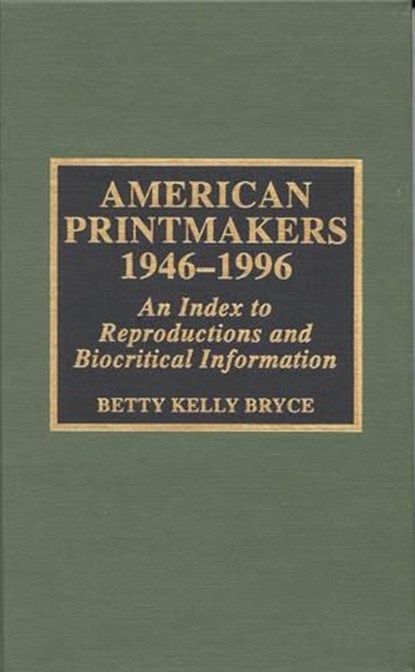American Printmakers, 1946-1996, Betty Kelly Bryce - Gebonden - 9780810835863