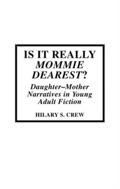 Is It Really Mommie Dearest?, Hilary S. Crew - Gebonden - 9780810836921