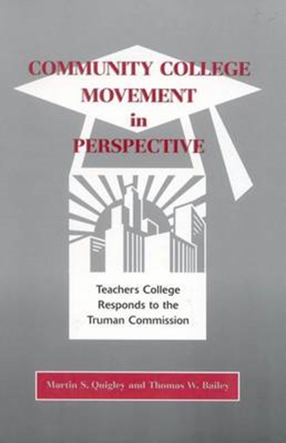 Community College Movement in Perspective, QUIGLEY,  Martin S. ; Bailey, Thomas R. - Gebonden - 9780810845381