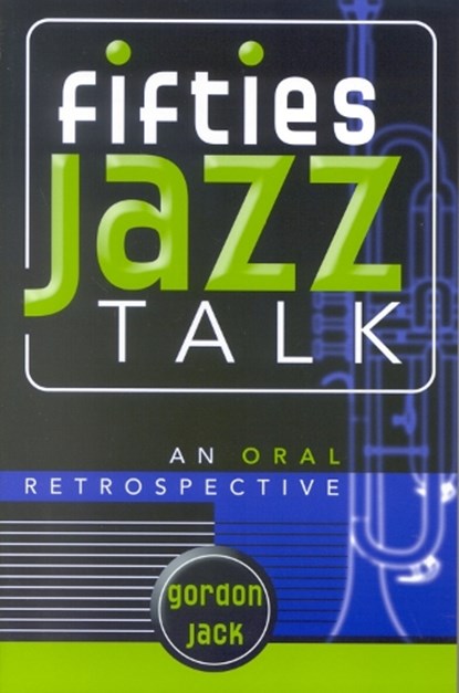 Fifties Jazz Talk, Gordon Jack - Paperback - 9780810849976