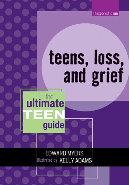 Teens, Loss, and Grief, Edward Myers - Paperback - 9780810857582