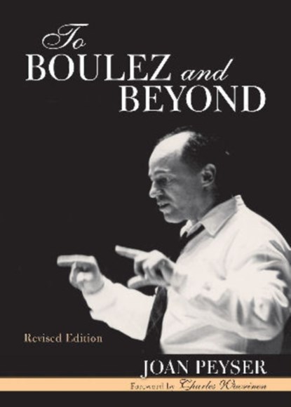 To Boulez and Beyond, Joan Peyser - Paperback - 9780810858770