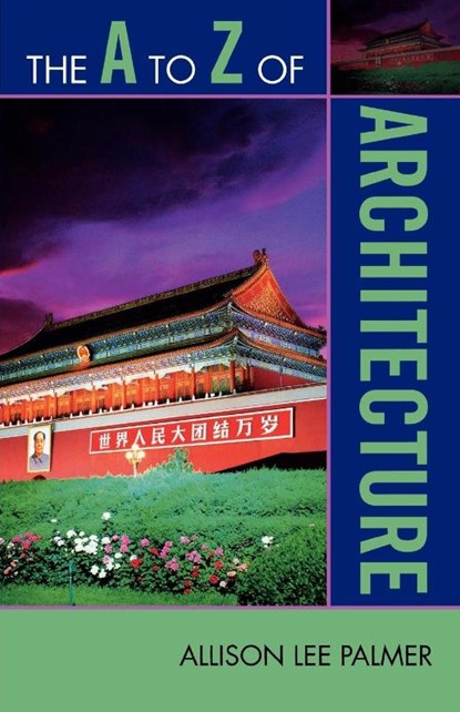 The A to Z of Architecture, Allison Lee Palmer - Paperback - 9780810868953