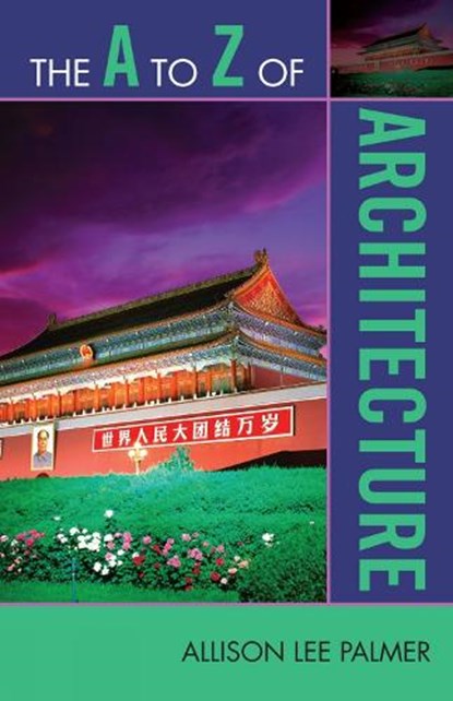 The A to Z of Architecture, Allison Lee Palmer - Paperback - 9780810868953