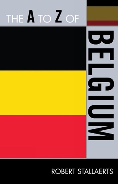 The A to Z of Belgium, Robert Stallaerts - Paperback - 9780810872011