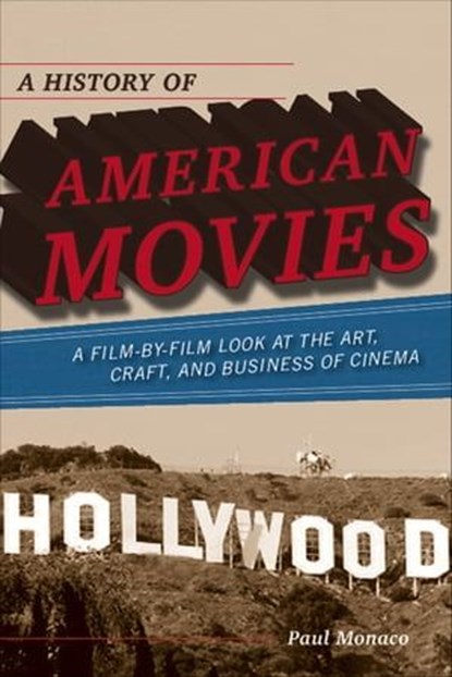 A History of American Movies, Paul Monaco - Ebook - 9780810874398