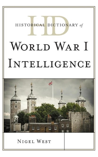 Historical Dictionary of World War I Intelligence, Nigel West - Gebonden - 9780810880016