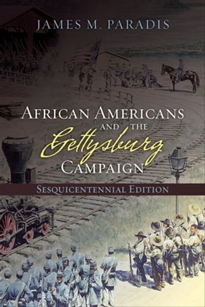 African Americans and the Gettysburg Campaign, James M Paradis - Ebook - 9780810883376