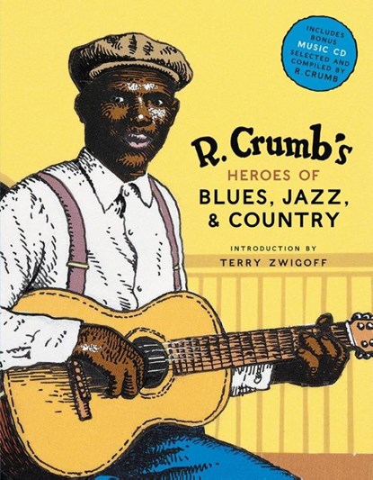 R. Crumb Heroes of Blues, Jazz & Country, Robert Crumb ; Steven Colt ; David A. Jasen - Gebonden Gebonden - 9780810930865