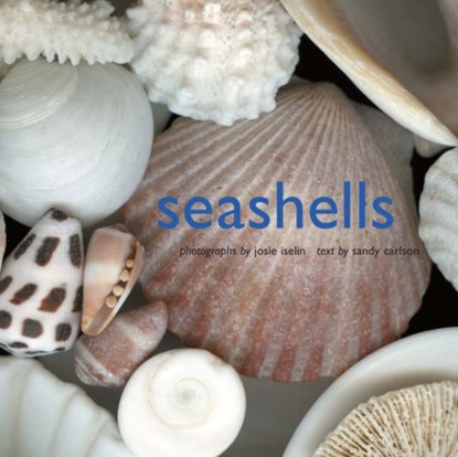 Seashells, Josie Iselin ; Sandy Carlson - Gebonden - 9780810993273