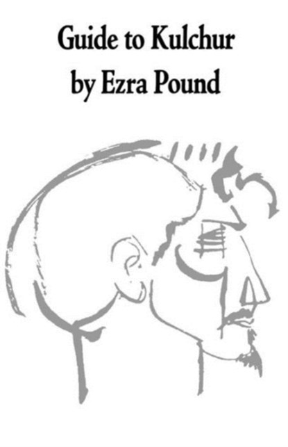 A Guide to Kulchur, Ezra Pound - Paperback - 9780811201568