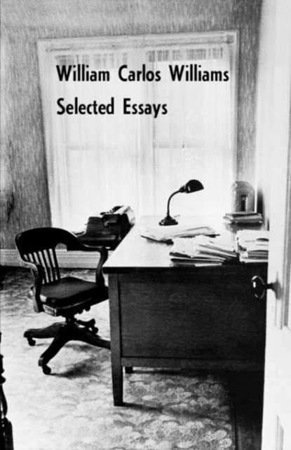 Selected Essays of William Carlos Williams, William Carlos Williams - Paperback - 9780811202350