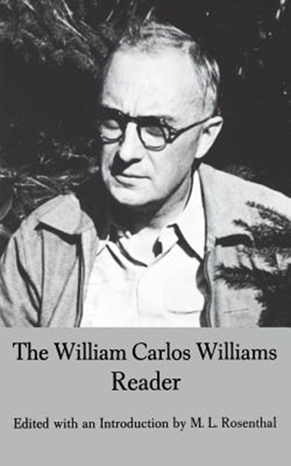 The William Carlos Williams Reader, William Carlos Williams - Paperback - 9780811202398