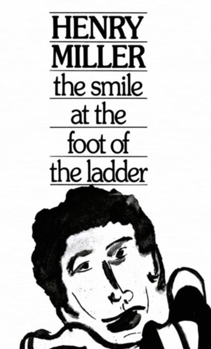 Smile at the Foot of the Ladder, Henry Miller - Paperback - 9780811205566