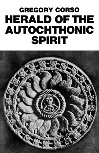 Herald Of The Autochthonic Spirit, Gregory Corso - Paperback - 9780811208086