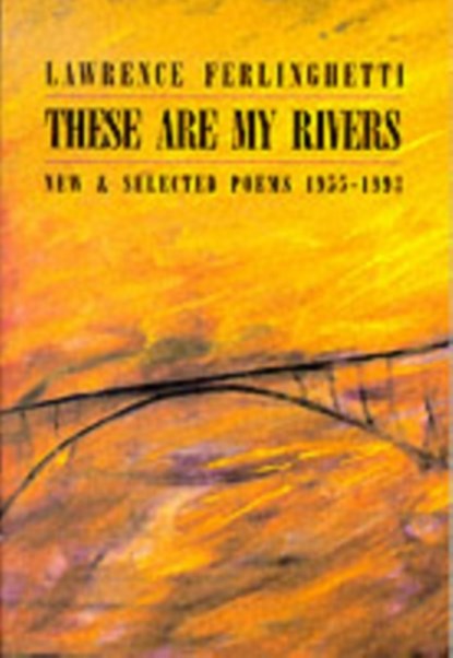 These are My Rivers: New & Selected Poems 1955-1993, Lawrence Ferlinghetti - Paperback - 9780811212731
