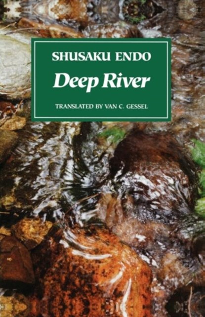 Deep River, Shusaku Endo - Gebonden - 9780811212892