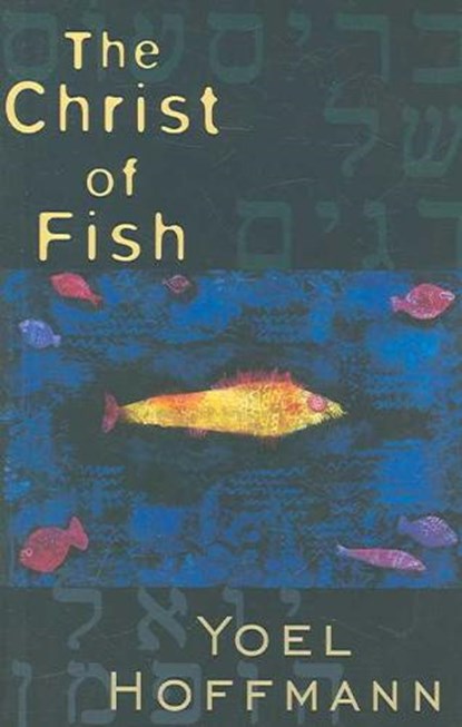 The Christ of Fish: Novel, HOFFMANN,  Yoel - Paperback - 9780811216814