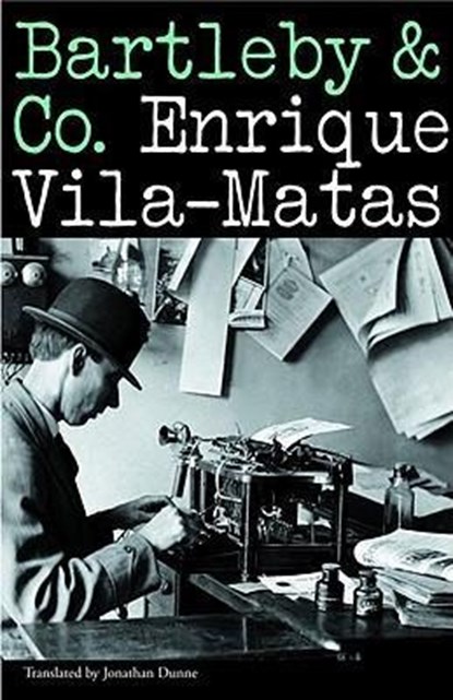 BARTLEBY & CO, Enrique Vila-Matas - Paperback - 9780811216982