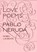 Love Poems, Pablo Neruda - Paperback - 9780811217293