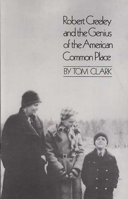 Robert Creeley & the Genius of the American Common Place, Tom Clark - Paperback - 9780811217675