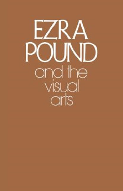 Ezra Pound and the Visual Arts, Ezra Pound - Paperback - 9780811217835