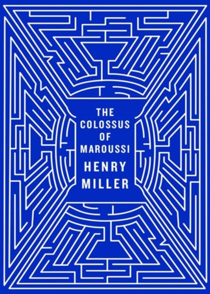 The Colossus of Maroussi, Henry Miller ; Will Self ; Ian S. MacNiven - Paperback - 9780811218573
