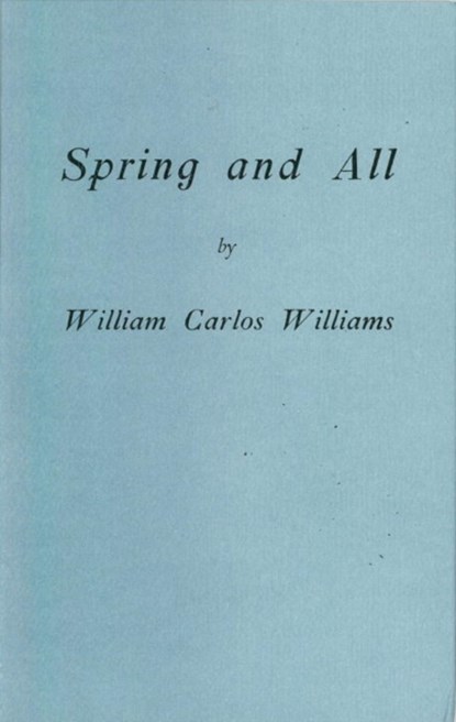 Spring and All, William Carlos Williams - Paperback - 9780811218917