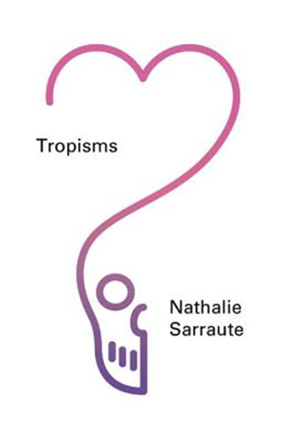 Tropisms, Nathalie Sarraute - Paperback - 9780811222761