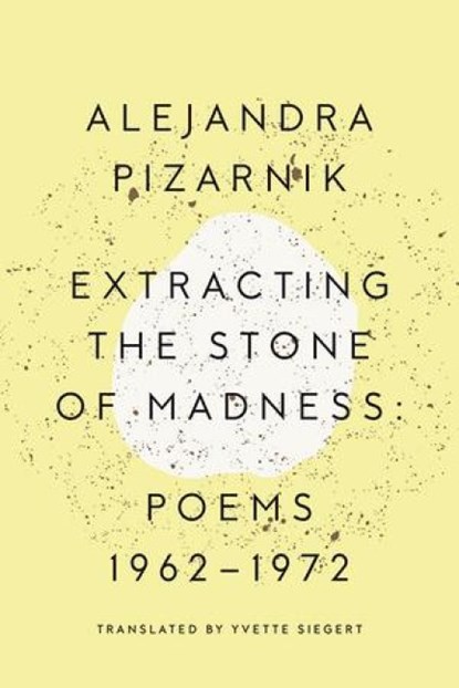 Extracting the Stone of Madness, Alejandra (New Directions) Pizarnik - Paperback - 9780811223966