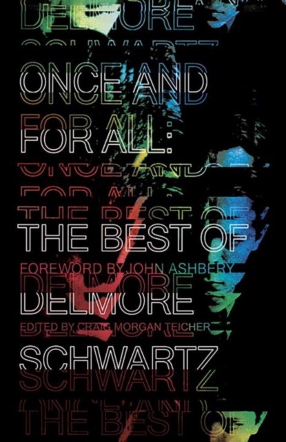 Once and for All - The Best of Delmore Schwartz, Delmore Schwartz ; Craig Morgan Teicher ; John Ashbery - Paperback - 9780811224321