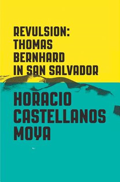 Revulsion, Horacio Castellanos Moya - Paperback - 9780811225397