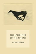 Laughter of the sphinx | Michael Palmer | 