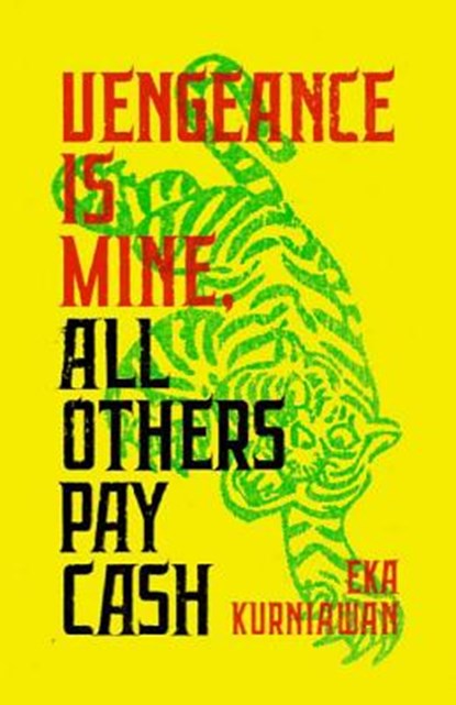 Vengeance Is Mine, All Others Pay Cash, Eka Kurniawan ; Annie Tucker - Paperback - 9780811225649