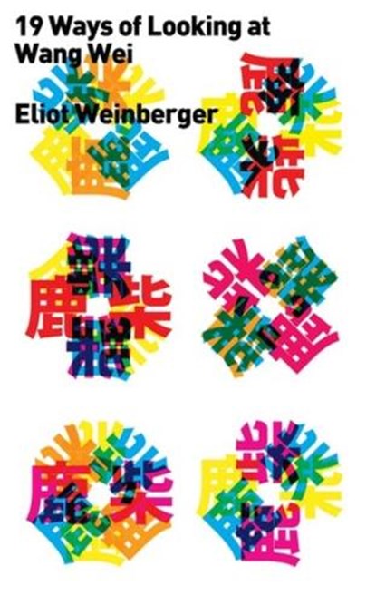 Nineteen Ways of Looking at Wang Wei, Eliot Weinberger - Paperback - 9780811226202