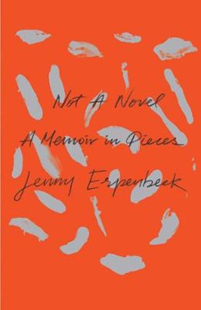 Not a Novel - A Memoir in Pieces, Jenny Erpenbeck ; Kurt Beals - Paperback - 9780811229326