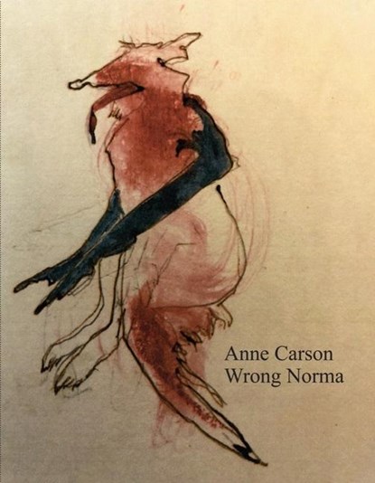 Carson, A: Wrong Norma, Anne Carson - Paperback - 9780811230346