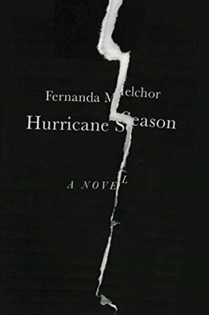 Hurricane Season, Fernanda Melchor ; Sophie Hughes - Paperback - 9780811230735