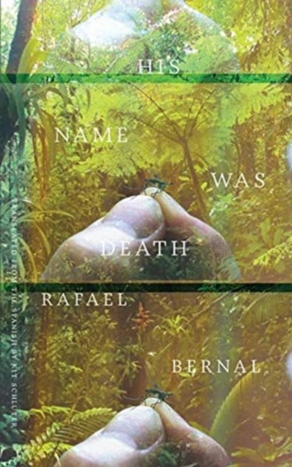 His Name was Death, Rafael Bernal - Paperback - 9780811230834