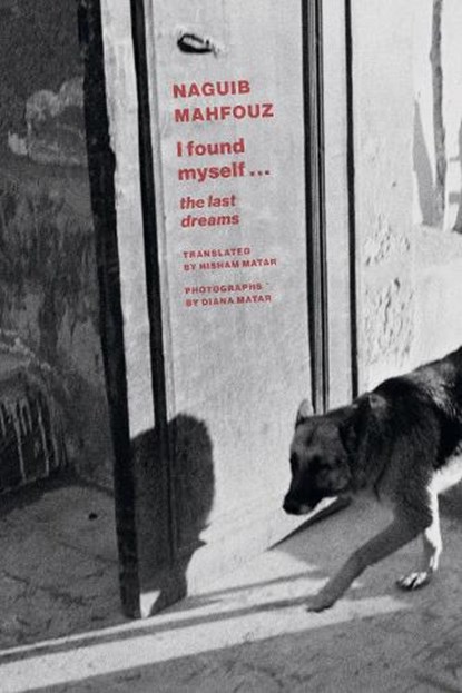 I Found Myself: Last Dreams, Naguib Mahfouz - Paperback - 9780811231022