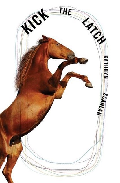 KICK THE LATCH, Kathryn Scanlan - Paperback - 9780811232005