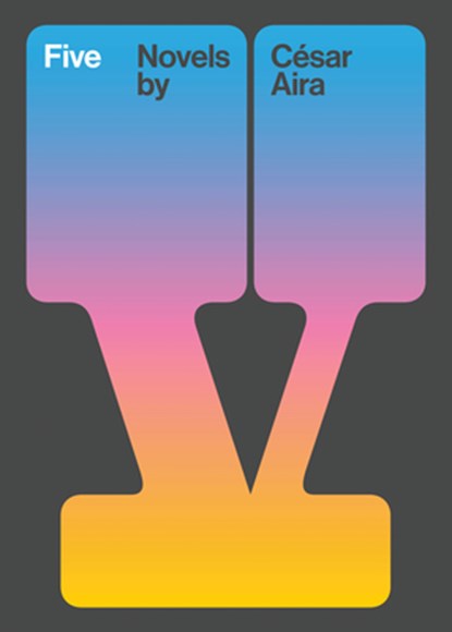 Five, Cesar Aira - Paperback - 9780811232364