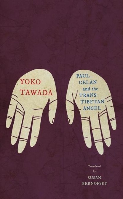 Paul Celan and the Trans-Tibetan Angel, Yoko Tawada - Paperback - 9780811234870