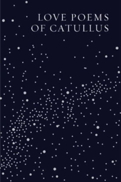 Love Poems of Catullus, Gaius Valerius Catullus - Paperback - 9780811237499