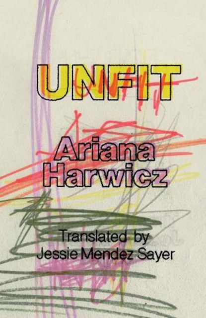 Unfit, Ariana Harwicz - Paperback - 9780811238892