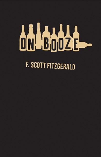 On Booze, F. Scott Fitzgerald - Paperback - 9780811239943