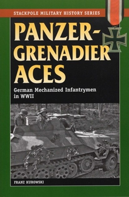 Panzergrenadier Aces, Franz Kurowski - Paperback - 9780811706568