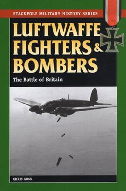 Luftwaffe Fighters and Bombers, Chris Goss - Paperback - 9780811707497