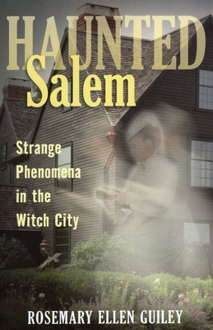 Haunted Salem, Rosemary Ellen Guiley - Paperback - 9780811707565